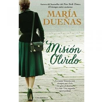 Mision Olvido (the Heart Has Its Reasons Spanish Edition) : Una Novela, by Maria Duenas