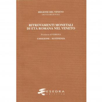 Ritrovamenti monetali di età romana nel Veneto. Provincia di Verona: Casaleone/Sustinenza