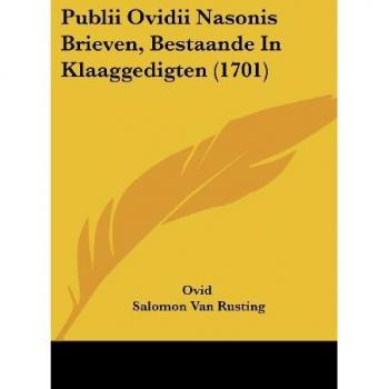 Publii Ovidii Nasonis Brieven, Bestaande in Klaaggedigten (1701)