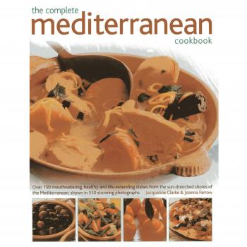 The Complete Mediterranean Cookbook: More Than 150 Mouthwatering, Healthy Dishes