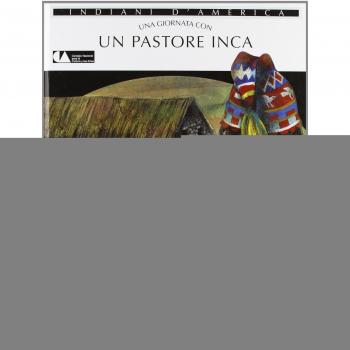 Una giornata con... Un pastore inca in compagnia di Pablo Escalante Gonzalbo