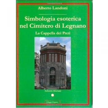 Simbologia esoterica nel cimitero di Legnano. La Cappella dei Preti