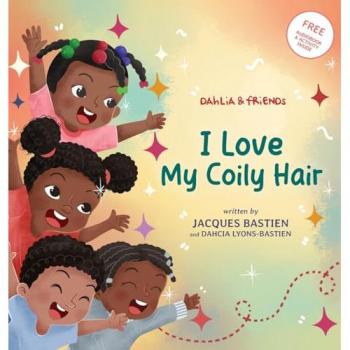 Bastien, Jacques: I Love My Coily Hair