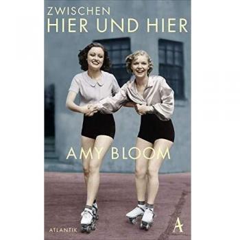 Amy Bloom Zwischen Hier Und Hier: Erzählungen