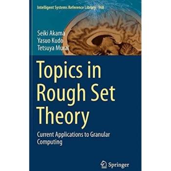 Topics in Rough Set Theory: Current Applications to Granular Computing