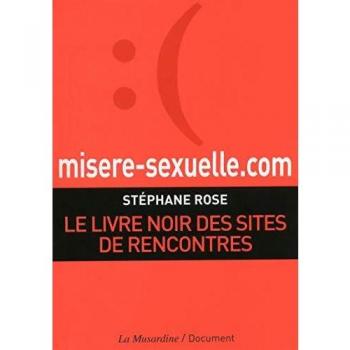 misere-sexuelle.com. Le livre noir des sites de rencontres