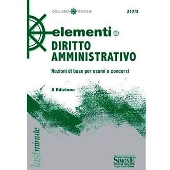 Elementi di diritto amministrativo. Nozioni di base per esami e concorsi