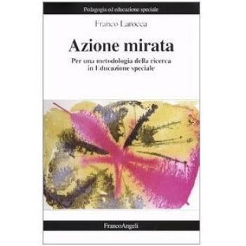Azione mirata. Per una metodologia della ricerca in educazione speciale