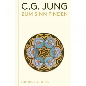 Zum Sinn finden: Wege und Ziele der Psychotherapie nach C. G. Jung.
