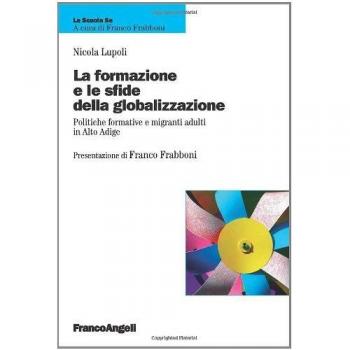 La formazione e le sfide della globalizzazione. Politiche formative e migranti adulti in Alto Adige