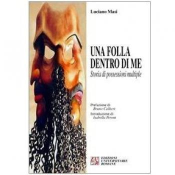 Una folla dentro di me. Storia di possessioni multiple