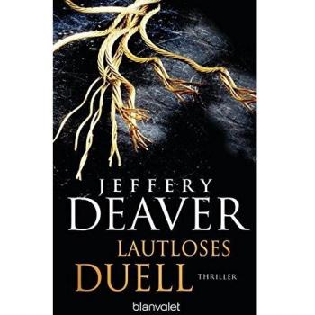 Jeffery Deaver Lautloses Duell: Thriller