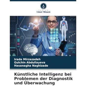 Mirzazadeh, Irada: Künstliche Intelligenz bei Problemen der Diagnostik und Überwachung