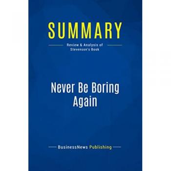 Summary: Never Be Boring Again
