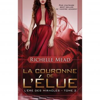 L'Ere des Miracles, Tome 2 : La couronne de l'élue