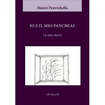 Io e il mio pancreas. La mia storia
