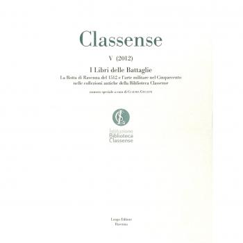Classense. I libri delle Battaglie. La Rotta di Ravenna del 1512 e l'arte militare nel Cinquecento nelle collezioni antiche della Biblioteca Classense