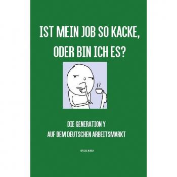Ist mein Job so kacke oder bin ich es?