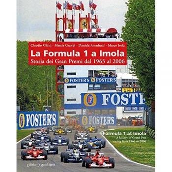 La Formula 1 a Imola. Storia dei Gran Premi dal 1963 al 2006. Ediz. illustrata