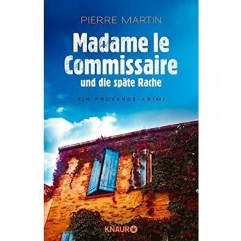 Madame le Commissaire und die späte Rache: Ein Provence-Krimi