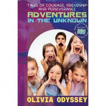 Adventures in the Unknown: Tales of Courage, Friendship, and Perseverance (Adventures in the Beyond: Journeys to Strange and Mysterious Lands)