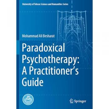 Paradoxical Psychotherapy: A Practitioner’s Guide