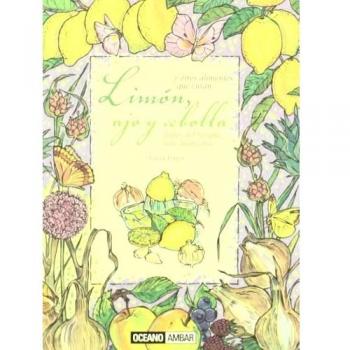 Limón, ajo y cebolla y otros alimentos que curan