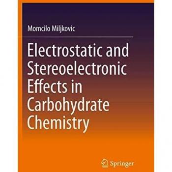 Electrostatic and Stereoelectronic Effects in Carbohydrate Chemistry