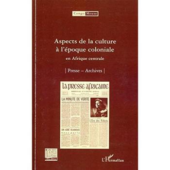 Aspects de la culture à l'époque coloniale en Afrique centrale