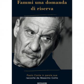 Fammi una domanda di riserva. Paolo Conte in parole sue