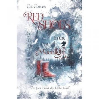 Red Shoes in the Moonlight: Wie Jack Frost die Liebe fand