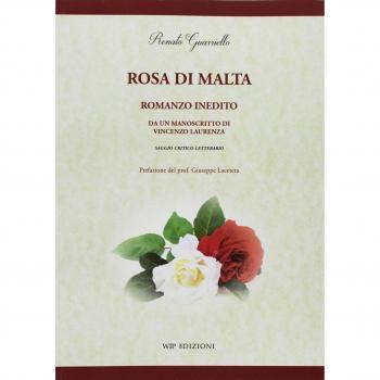 Rosa di Malta. Romanzo inedito. Da un manoscritto di Vincenzo Laurenza