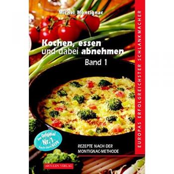 Kochen Essen und dabei abnehmen. Band 1