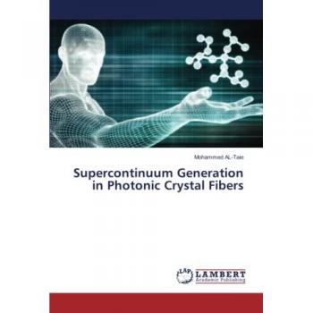 Al-Taie, Mohammed: Supercontinuum Generation in Photonic Crystal Fibers