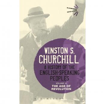 A History of the English-Speaking Peoples: The Age of Revolution: Volume III