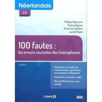 100 fautes en néerlandais : Les erreurs les plus courantes des francophones + exercices