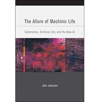 The Allure of Machinic Life: Cybernetics, Artificial Life, and the New AI