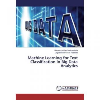 Machine Learning for Text Classification in Big Data Analytics