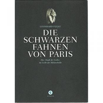 Die schwarzen Fahnen von Paris: Die Stadt der Liebe im Licht der Melancholie