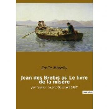 Jean des Brebis ou Le livre de la misère: par l'auteur du prix Goncourt 1907