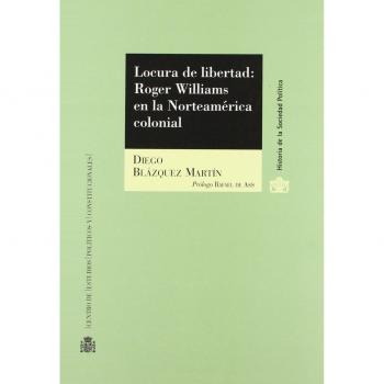 Locura de libertad: Roger Williams en la Norteamérica colonial