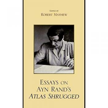 Lexington Books Essays on Ayn Rand's Atlas Shrugged