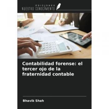 Contabilidad forense: el tercer ojo de la fraternidad contable