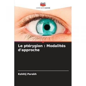 Le ptérygion : Modalités d'approche von Kshitij Parekh