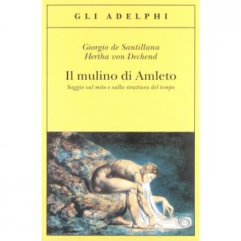 Il mulino di Amleto. Saggio sul mito e sulla struttura del tempo
