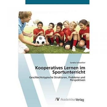 Kooperatives Lernen im Sportunterricht: Geschlechtstypische Strukturen, Probleme und Perspektiven