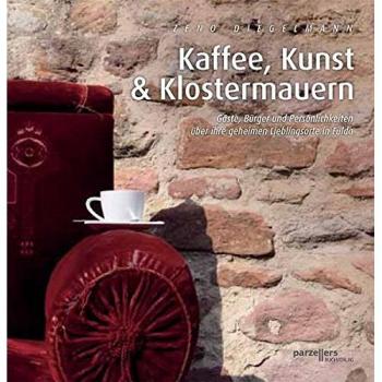 Kaffee, Kunst & Klostermauern: Gäste, Bürger und Persönlichkeiten über ihre geheimen Lieblingsorte in Fulda