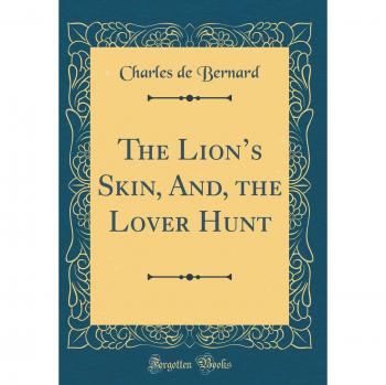 The Lion's Skin, And, the Lover Hunt