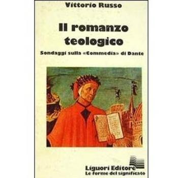 Il romanzo teologico. Sondaggi sulla «Commedia» di Dante