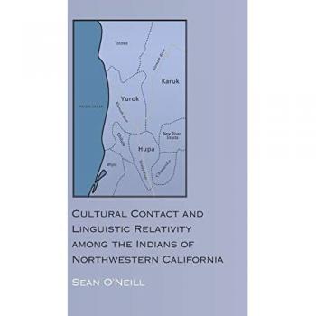 O'Neill, Sean: Cultural Contact and Linguistic Relativity among the Indians of Northwestern California